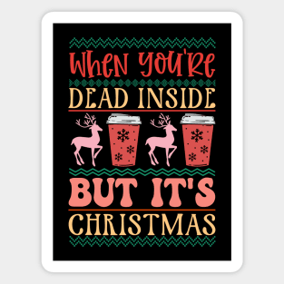 When You're Dead Inside But It's christmas Magnet